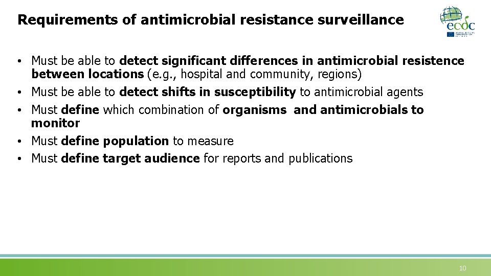 Requirements of antimicrobial resistance surveillance • Must be able to detect significant differences in