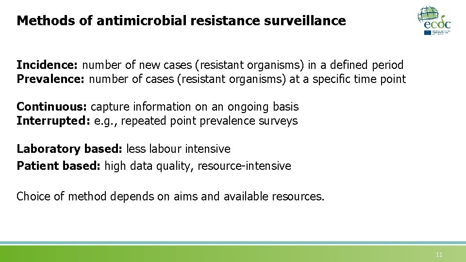 Methods of antimicrobial resistance surveillance Incidence: number of new cases (resistant organisms) in a
