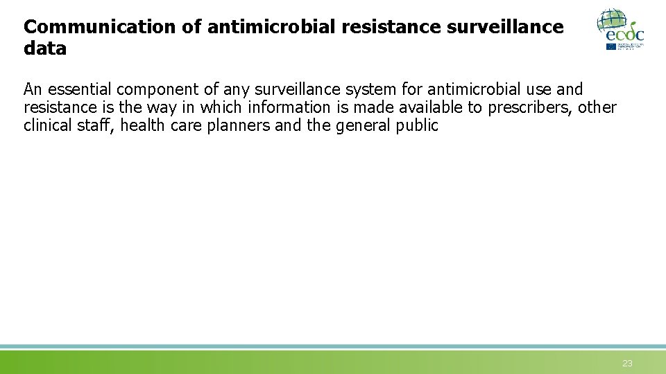 Communication of antimicrobial resistance surveillance data An essential component of any surveillance system for