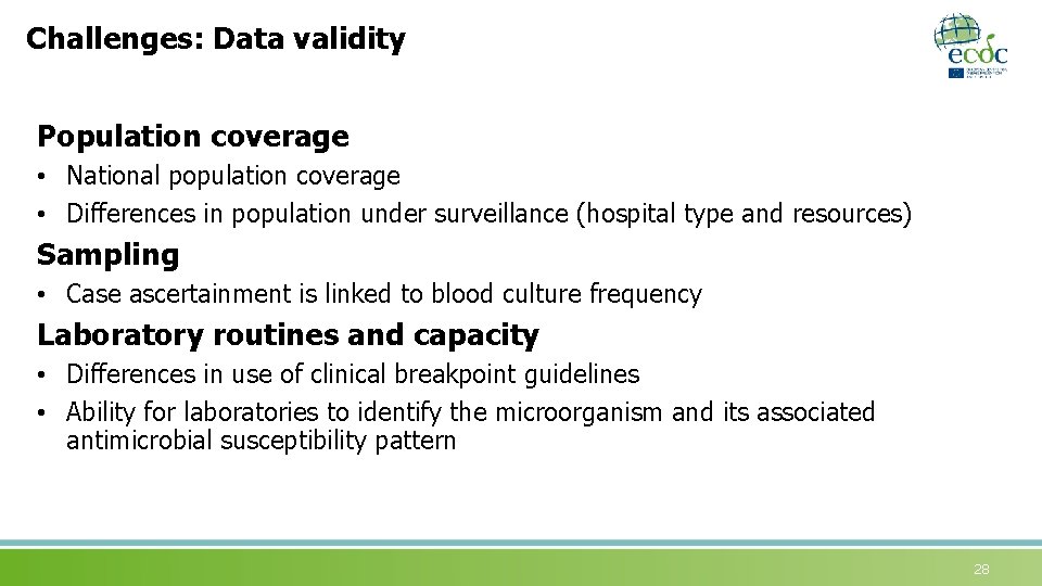 Challenges: Data validity Population coverage • National population coverage • Differences in population under