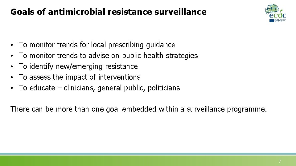 Goals of antimicrobial resistance surveillance • • • To To To monitor trends for