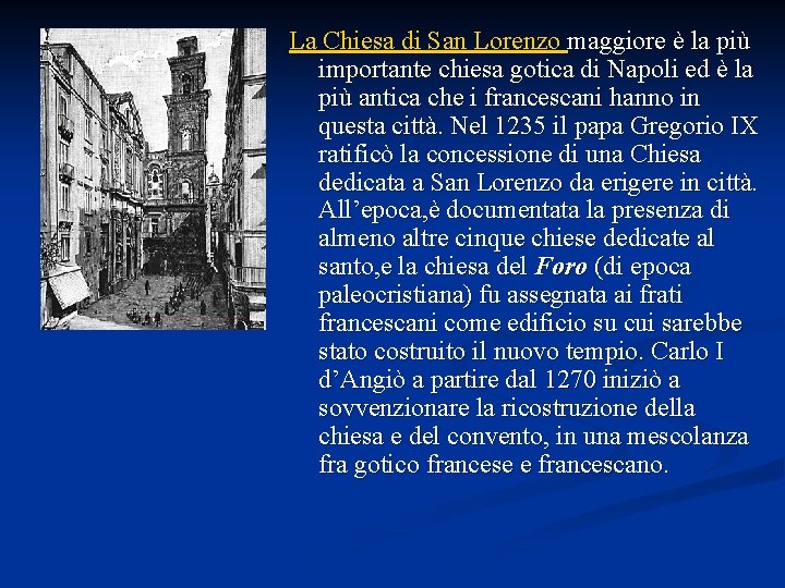 La Chiesa di San Lorenzo maggiore è la più importante chiesa gotica di Napoli