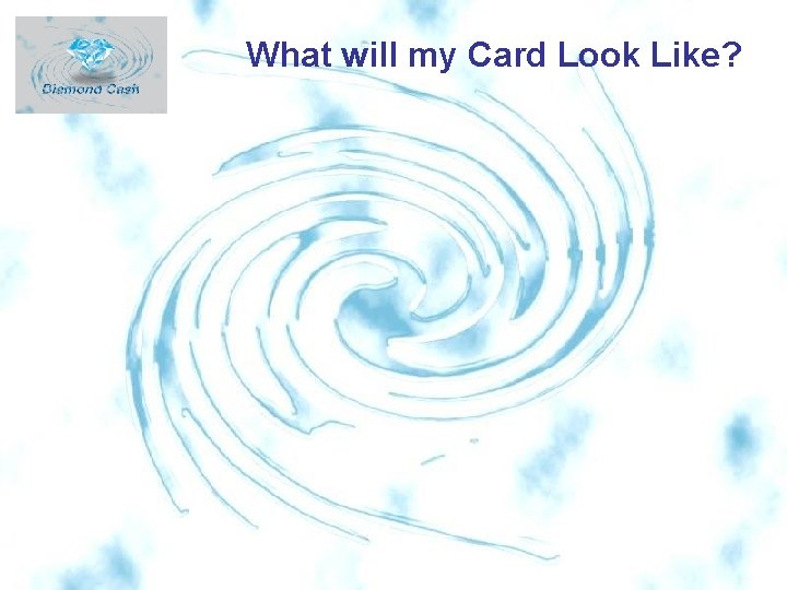 What will my Card Look Like? 