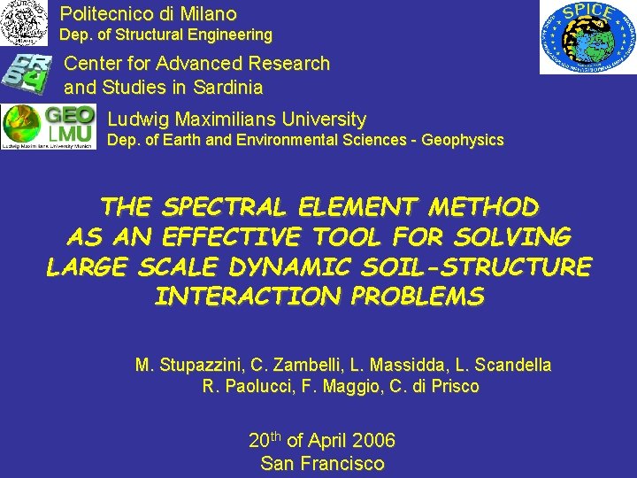 Politecnico di Milano Dep. of Structural Engineering Center for Advanced Research and Studies in
