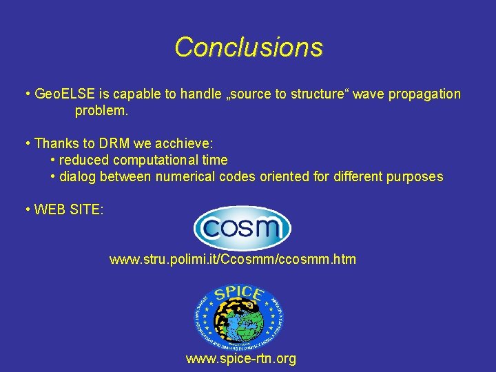 Conclusions • Geo. ELSE is capable to handle „source to structure“ wave propagation problem.