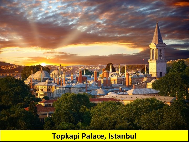 Topkapi Palace, Istanbul 
