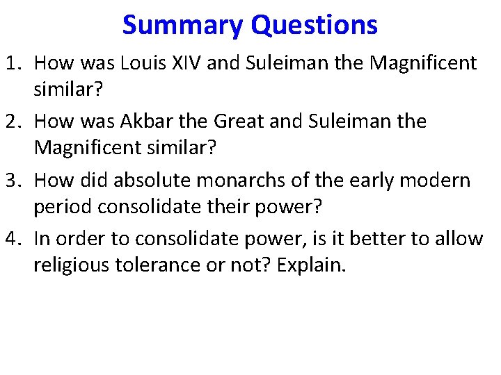 Summary Questions 1. How was Louis XIV and Suleiman the Magnificent similar? 2. How