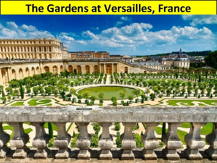 The Gardens at Versailles, France 