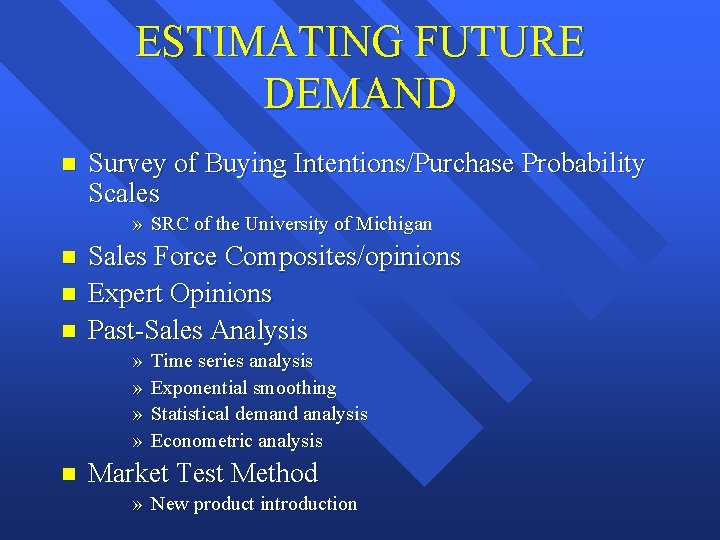 ESTIMATING FUTURE DEMAND n Survey of Buying Intentions/Purchase Probability Scales » SRC of the