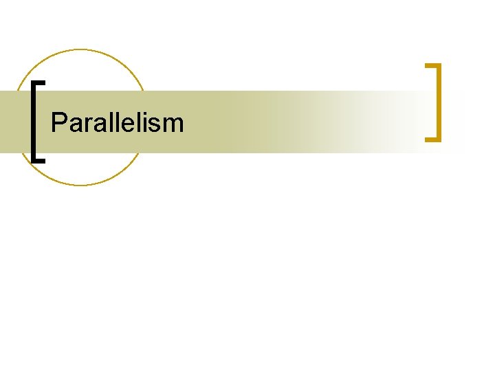 Parallelism 