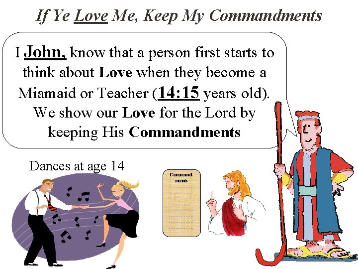 If Ye Love Me, Keep My Commandments I John, know that a person first