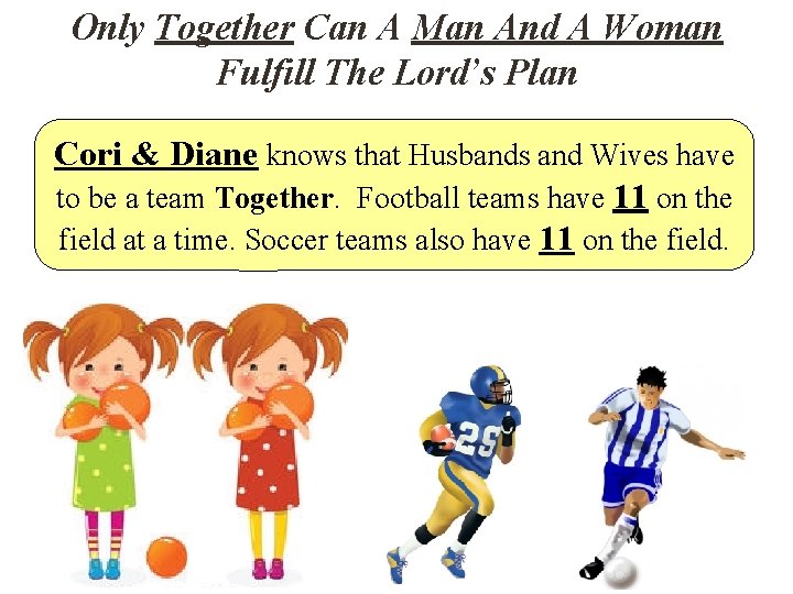 Only Together Can A Man And A Woman Fulfill The Lord’s Plan Cori &
