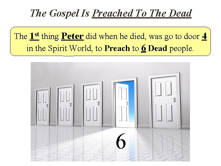 The Gospel Is Preached To The Dead The 1 st thing Peter did when