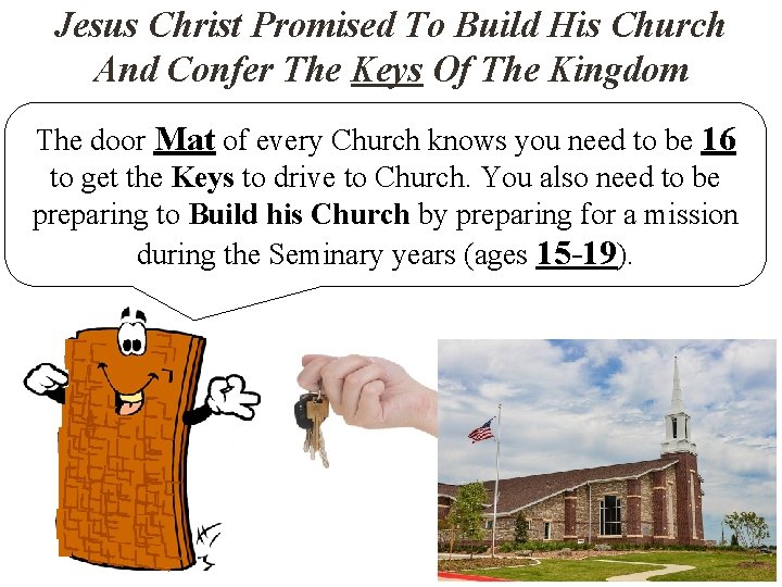 Jesus Christ Promised To Build His Church And Confer The Keys Of The Kingdom