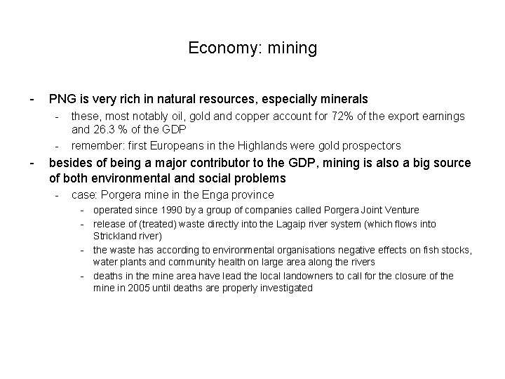 Economy: mining - PNG is very rich in natural resources, especially minerals - -