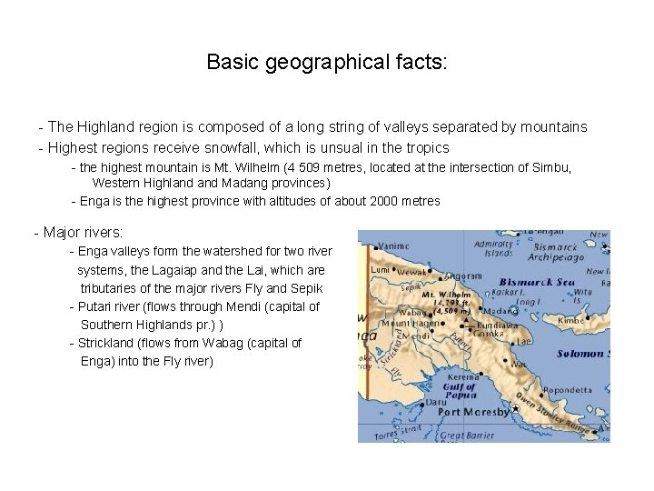 Basic geographical facts: - The Highland region is composed of a long string of Basic geographical facts: - The Highland region is composed of a long string of