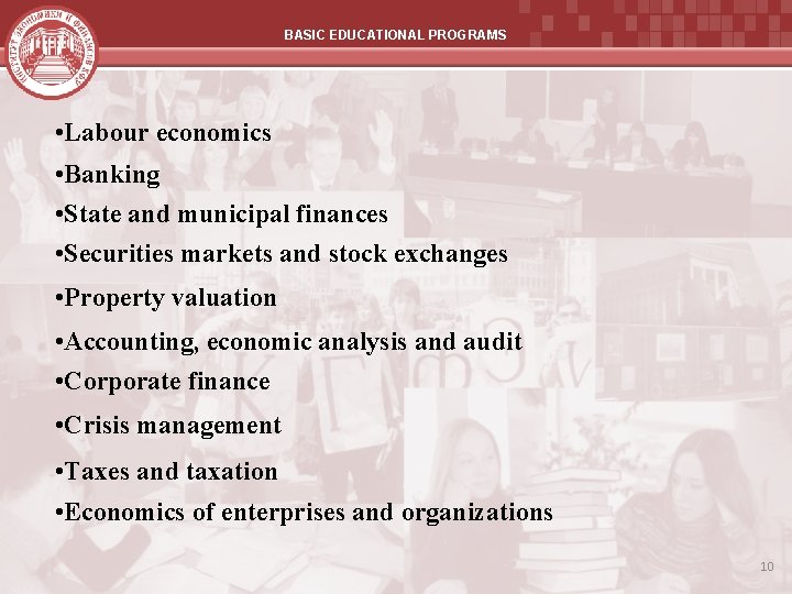 BASIC EDUCATIONAL PROGRAMS • Labour economics • Banking • State and municipal finances •