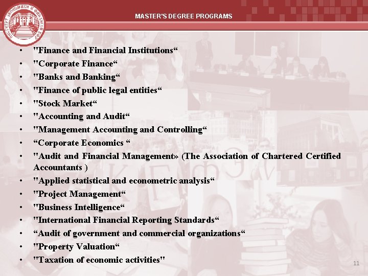 MASTER'S DEGREE PROGRAMS • • • • "Finance and Financial Institutions“ "Corporate Finance“ "Banks