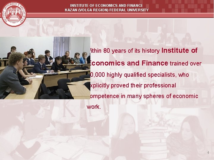 INSTITUTE OF ECONOMICS AND FINANCE KAZAN (VOLGA REGION) FEDERAL UNIVERSITY Within 80 years of