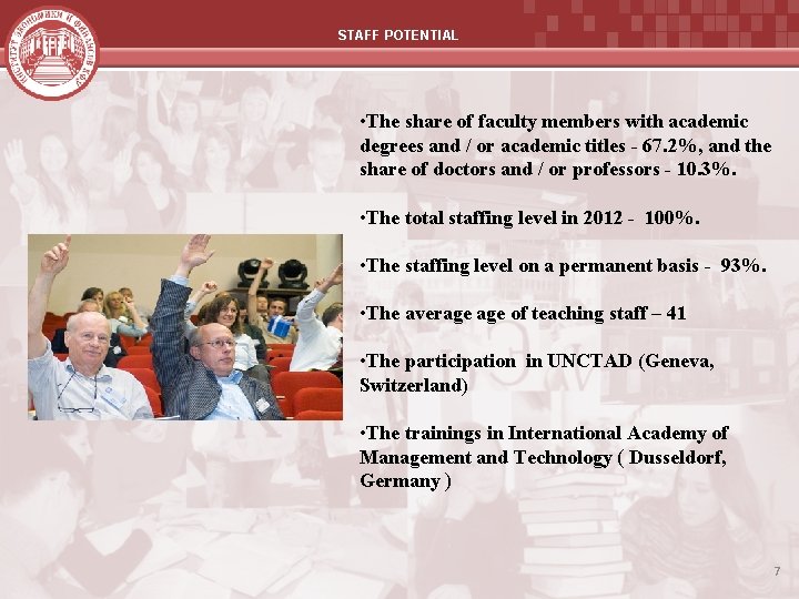 STAFF POTENTIAL • The share of faculty members with academic degrees and / or STAFF POTENTIAL • The share of faculty members with academic degrees and / or