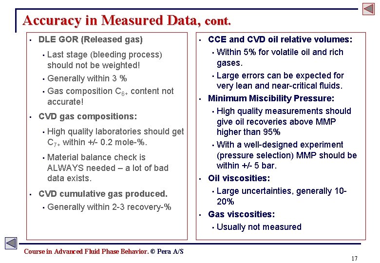 Accuracy in Measured Data, cont. • DLE GOR (Released gas) • • Last stage