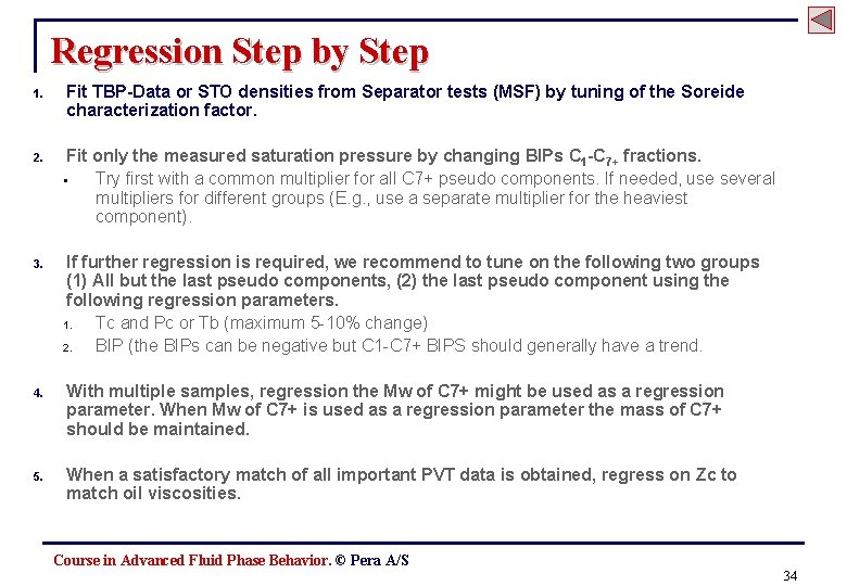 Regression Step by Step 1. Fit TBP-Data or STO densities from Separator tests (MSF)
