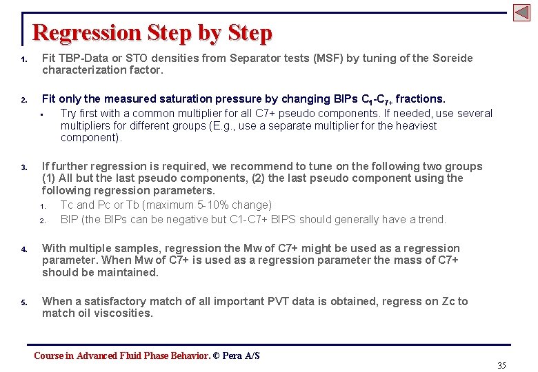 Regression Step by Step 1. Fit TBP-Data or STO densities from Separator tests (MSF)