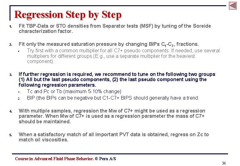 Regression Step by Step 1. Fit TBP-Data or STO densities from Separator tests (MSF)