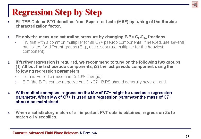 Regression Step by Step 1. Fit TBP-Data or STO densities from Separator tests (MSF)
