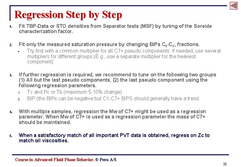 Regression Step by Step 1. Fit TBP-Data or STO densities from Separator tests (MSF)