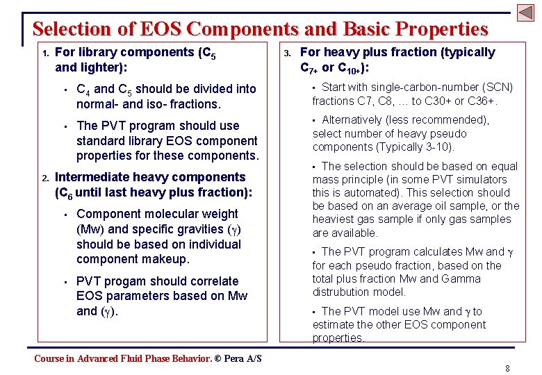 Selection of EOS Components and Basic Properties 1. 2. For library components (C 5