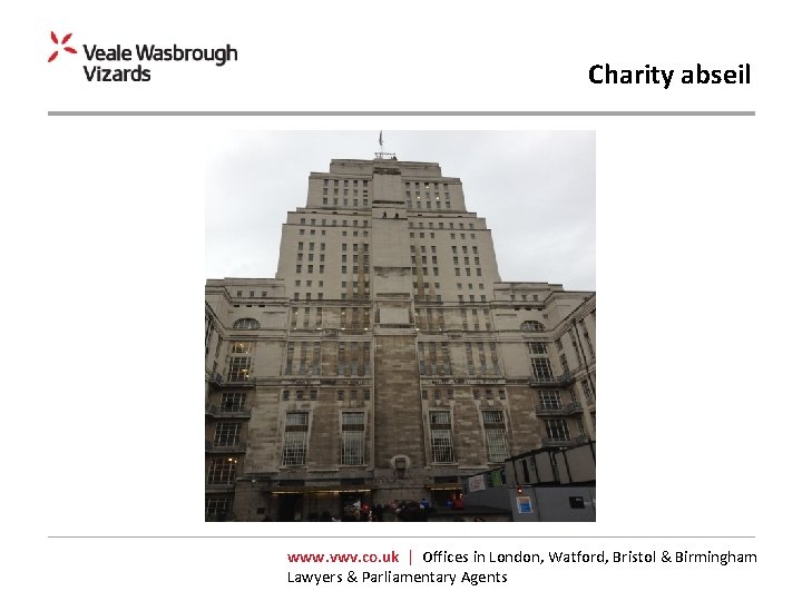 Charity abseil www. vwv. co. uk | Offices in London, Watford, Bristol & Birmingham