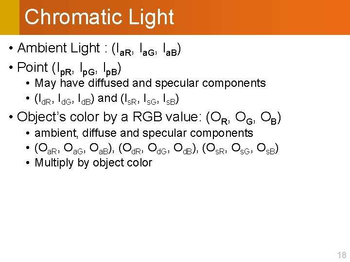 Chromatic Light • Ambient Light : (Ia. R, Ia. G, Ia. B) • Point