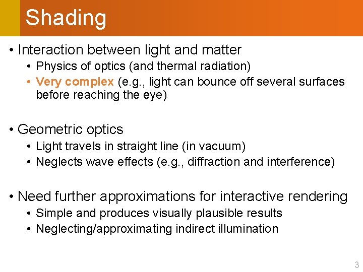 Shading • Interaction between light and matter • Physics of optics (and thermal radiation)