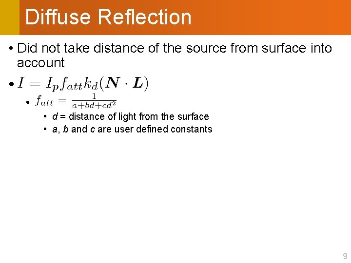 Diffuse Reflection • Did not take distance of the source from surface into account