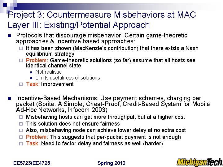 Project 3: Countermeasure Misbehaviors at MAC Layer III: Existing/Potential Approach n Protocols that discourage