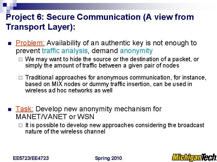 Project 6: Secure Communication (A view from Transport Layer): n n Problem: Availability of
