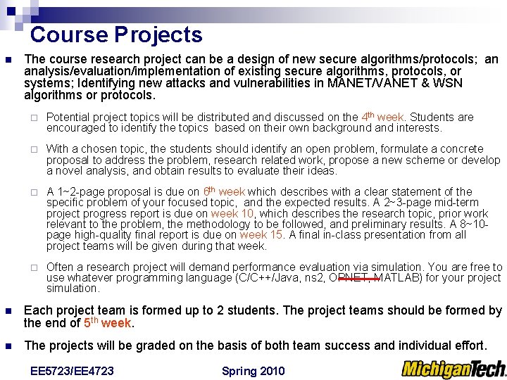 Course Projects n The course research project can be a design of new secure