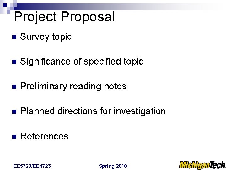 Project Proposal n Survey topic n Significance of specified topic n Preliminary reading notes