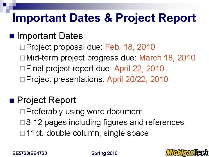 Important Dates & Project Report n Important Dates ¨ Project proposal due: Feb. 18,