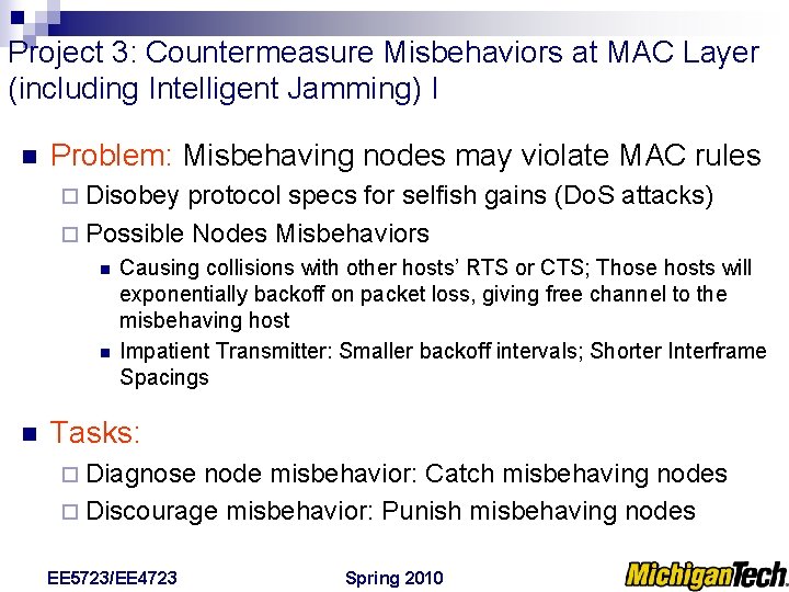 Project 3: Countermeasure Misbehaviors at MAC Layer (including Intelligent Jamming) I n Problem: Misbehaving