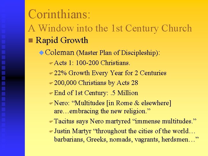 Corinthians: A Window into the 1 st Century Church n Rapid Growth u Coleman