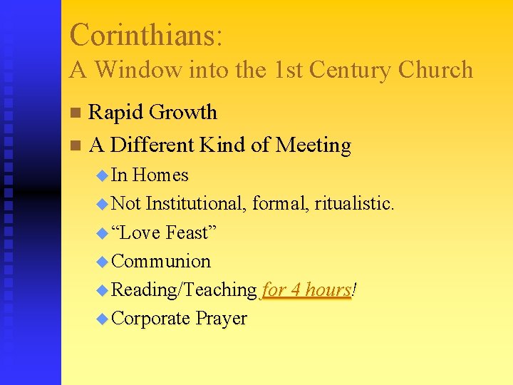 Corinthians: A Window into the 1 st Century Church Rapid Growth n A Different