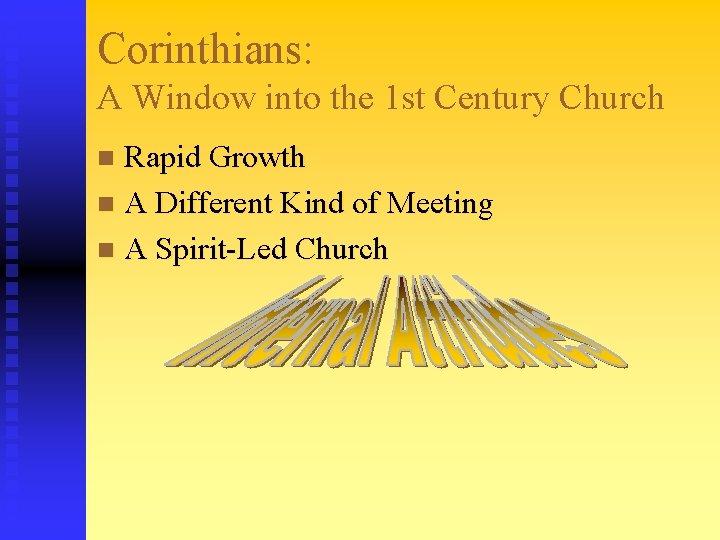 Corinthians: A Window into the 1 st Century Church Rapid Growth n A Different