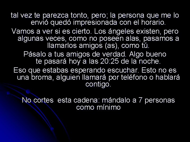 tal vez te parezca tonto, pero; la persona que me lo envió quedó impresionada