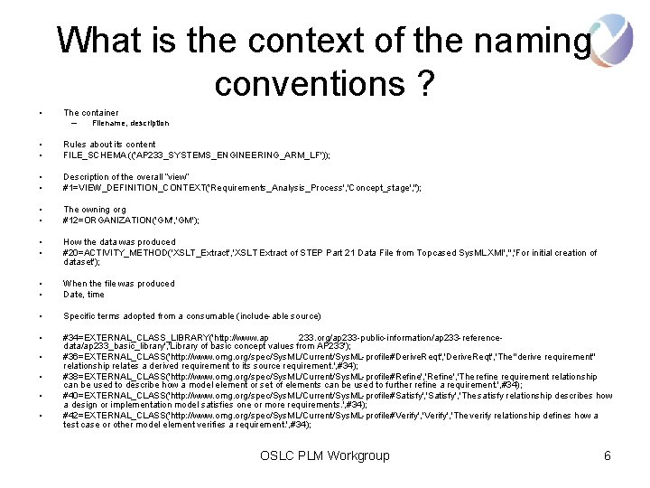 What is the context of the naming conventions ? • The container – Filename,