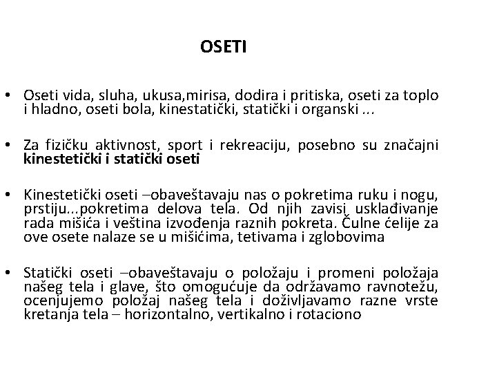 OSETI • Oseti vida, sluha, ukusa, mirisa, dodira i pritiska, oseti za toplo i