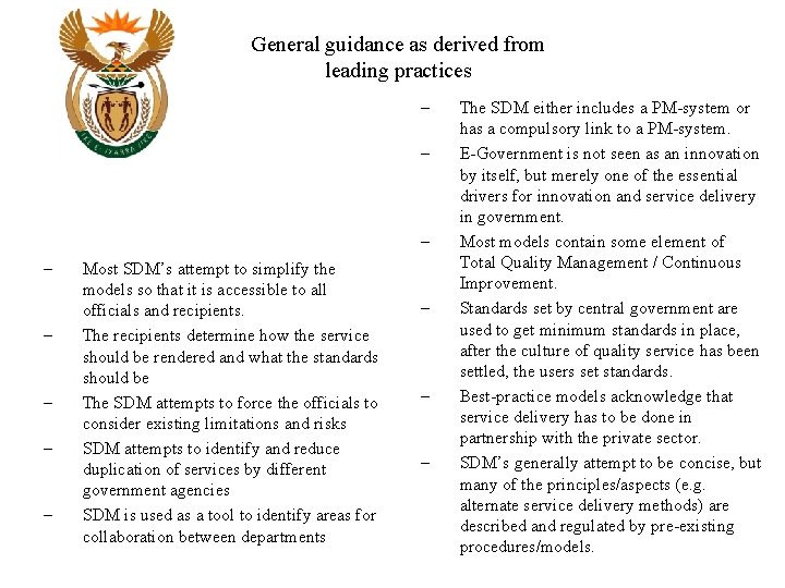 General guidance as derived from leading practices – – – – Most SDM’s attempt