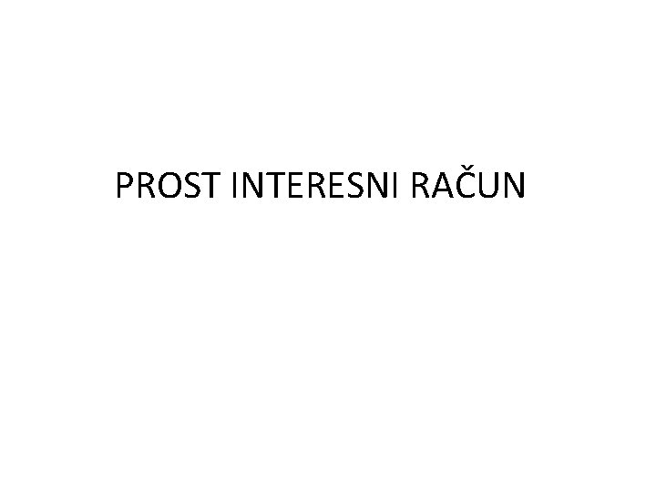 PROST INTERESNI RAČUN 