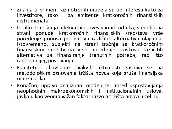  • Znanja o primeni razmotrenih modela su od interesa kako za investitore, tako